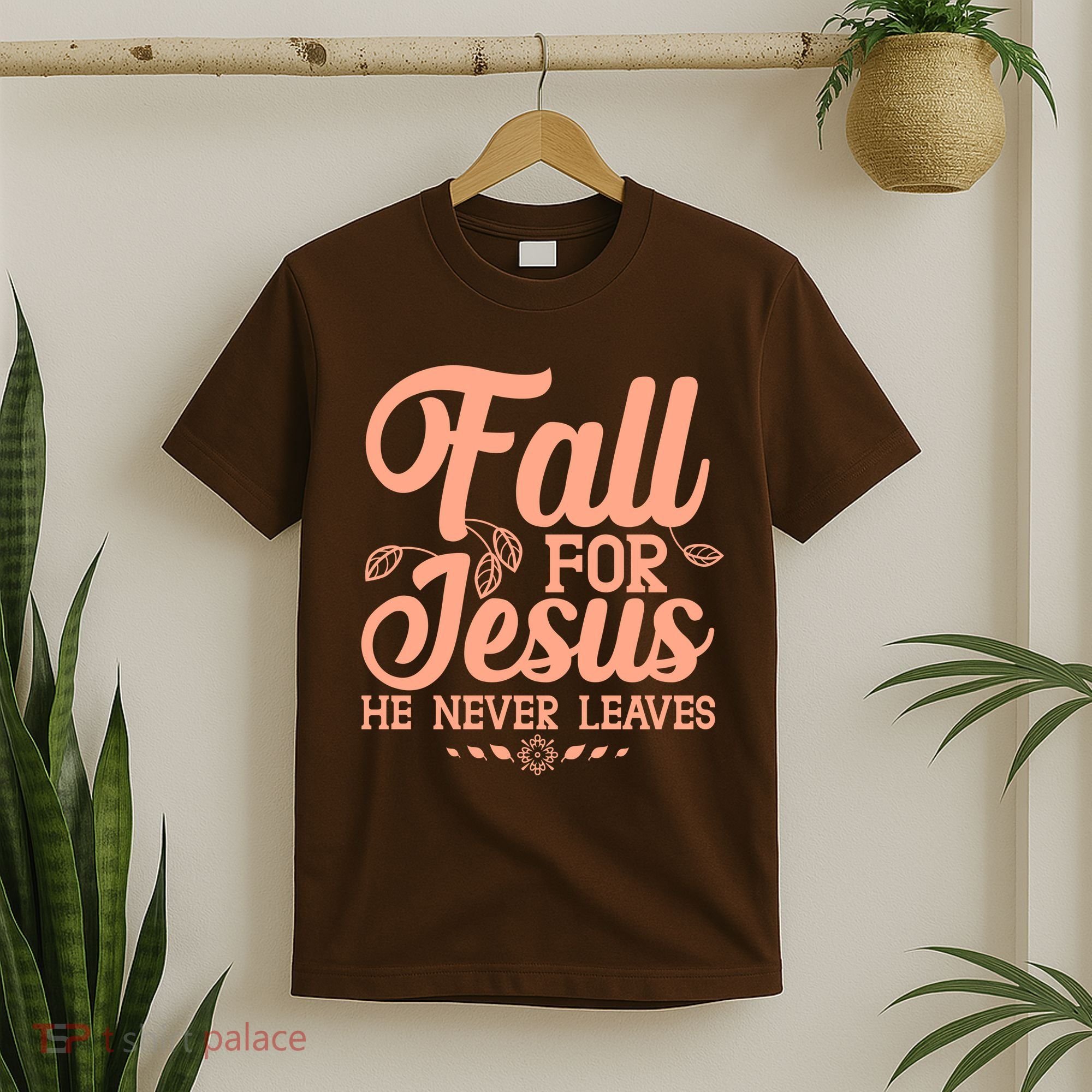 Fall For Jesus He Never Leaves T-Shirt