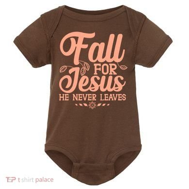 Fall For Jesus He Never Leaves Baby Bodysuit
