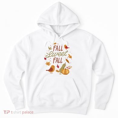 Fall Sweet Fall Autmn Hoodie