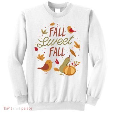 Fall Sweet Fall Autmn Sweatshirt