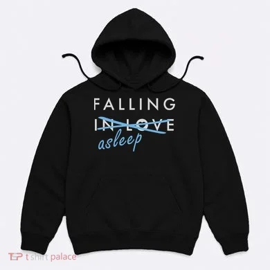 Falling In Love Asleep Hoodie