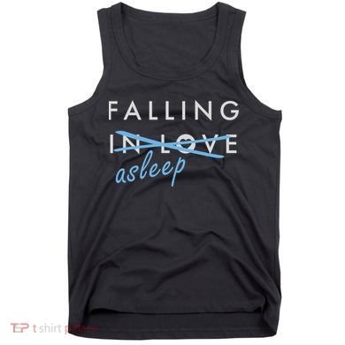 Falling In Love Asleep Tank Top