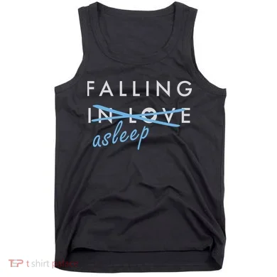 Falling In Love Asleep Tank Top