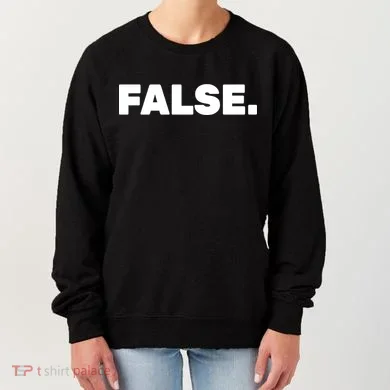 False. Women's Sweatshirt