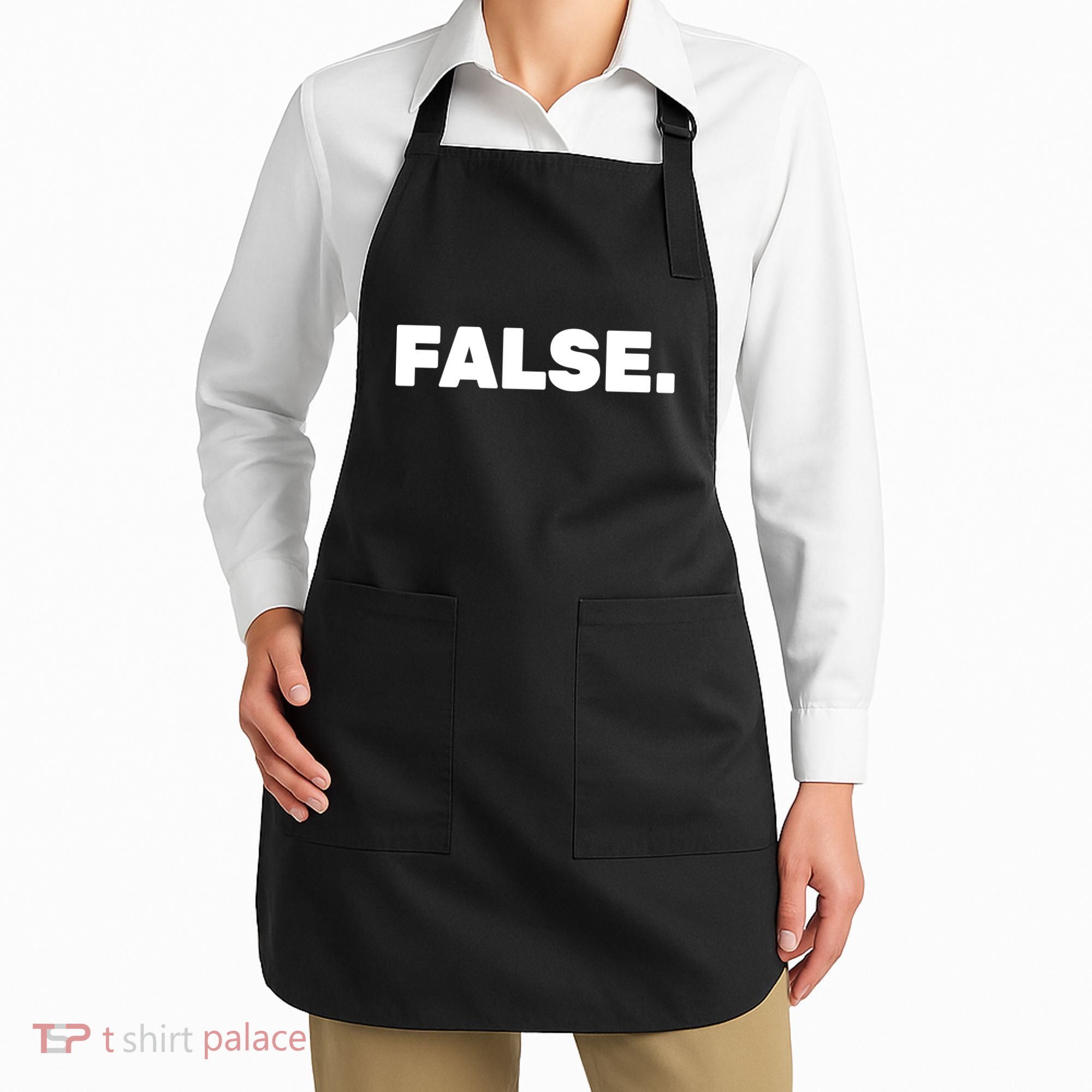 False. Apron