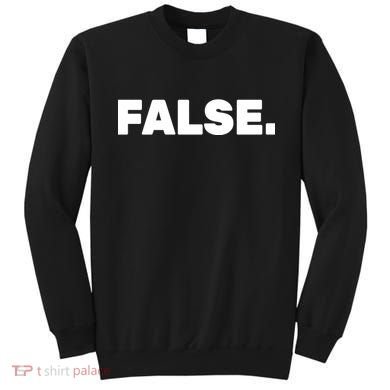 False. Sweatshirt
