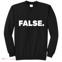 False. Sweatshirt thumb 0