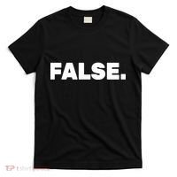 False. T-Shirt thumb 0