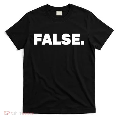 False. T-Shirt
