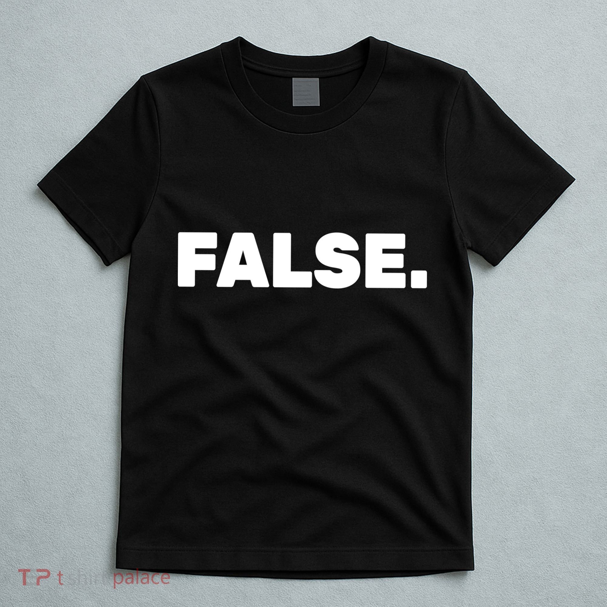 False. T-Shirt
