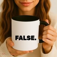 False. Coffee Mug thumb 3