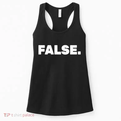 False. Women's Tank Top