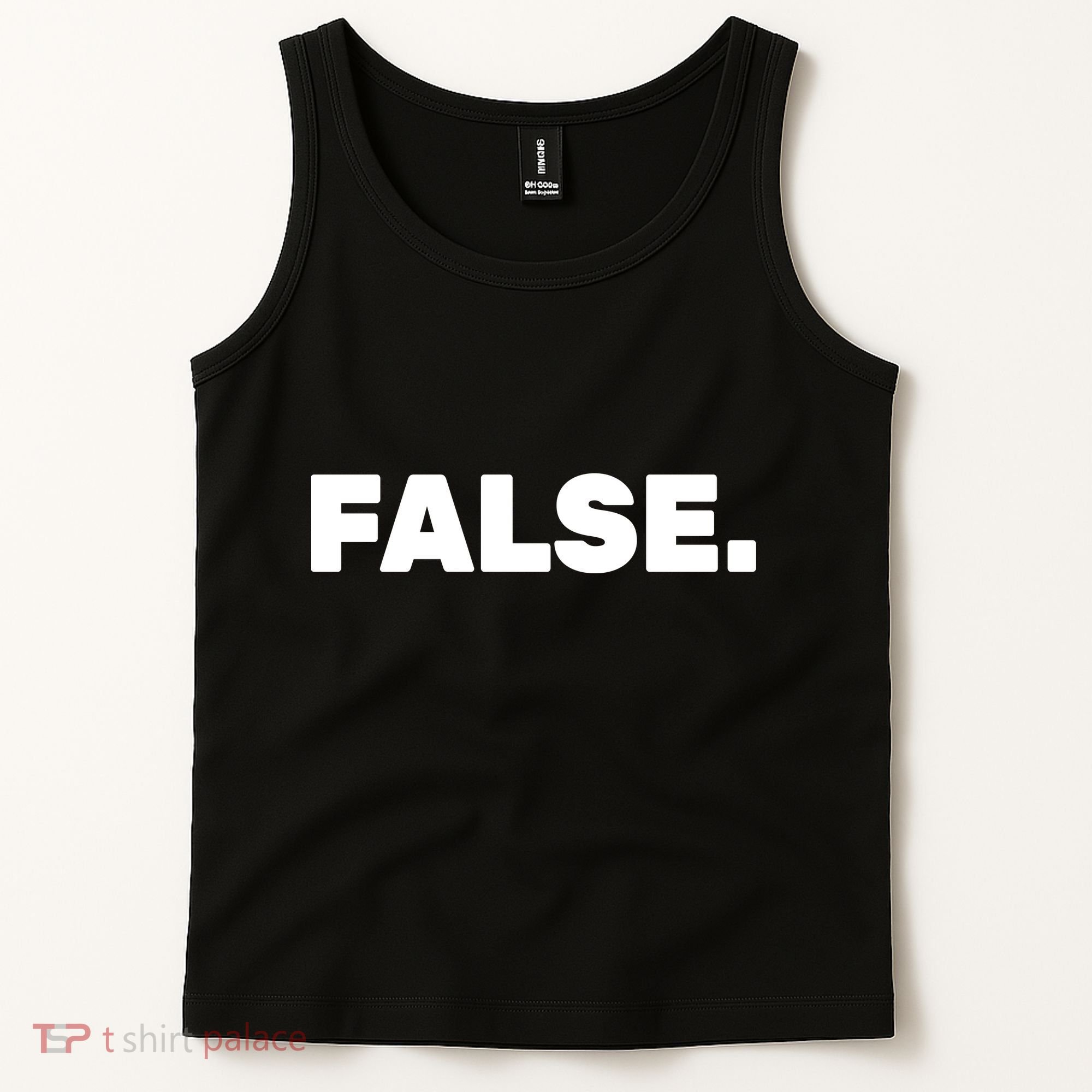 False. Tank Top