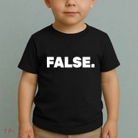 False. Toddler T-Shirt thumb 2