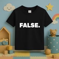 False. Toddler T-Shirt thumb 3