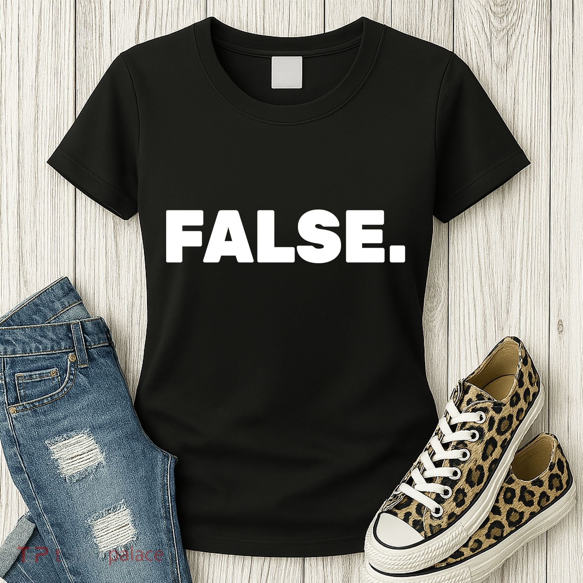 False. Women's T-Shirt