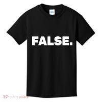 False. Kids T-Shirt thumb 0