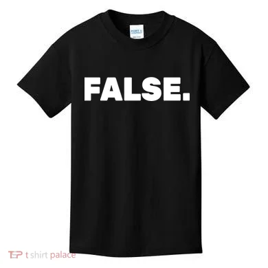 False. Kids T-Shirt
