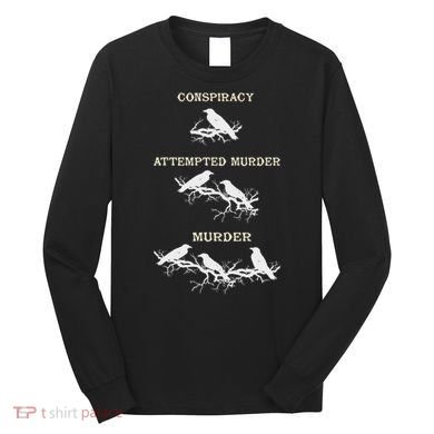 Funny Attempted Murder Crow Long Sleeve Shirt