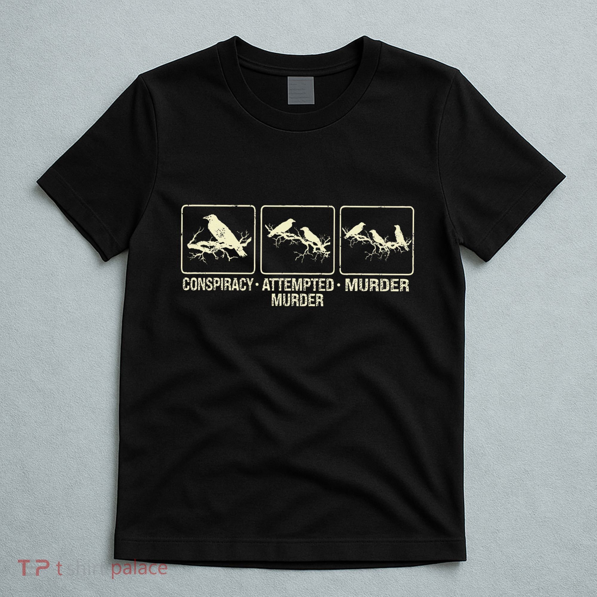 Funny Attempted Murder Crow T-Shirt