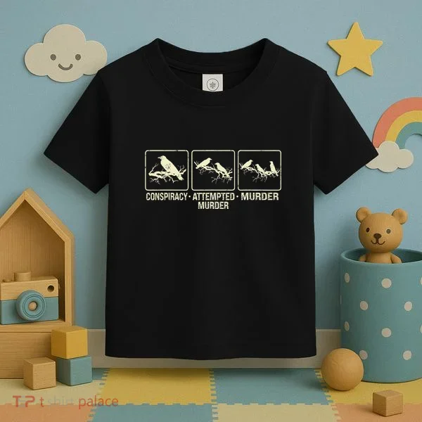 Funny Attempted Murder Crow Toddler T-Shirt