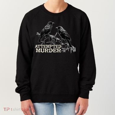 Funny Attempted Murder Crow Women's Sweatshirt