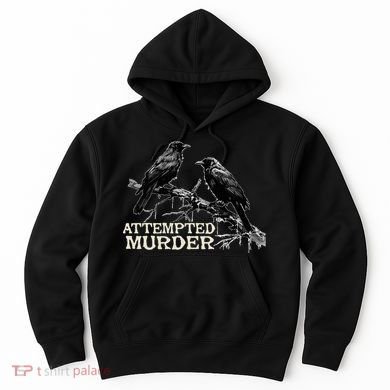 Funny Attempted Murder Crow Hoodie