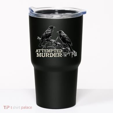 Funny Attempted Murder Crow Tumbler