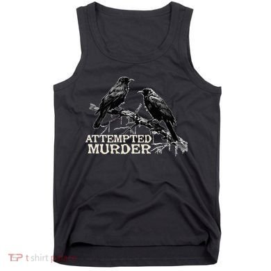 Funny Attempted Murder Crow Tank Top