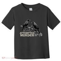 Funny Attempted Murder Crow Toddler T-Shirt thumb 0