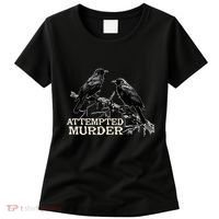 Funny Attempted Murder Crow Women's T-Shirt thumb 0
