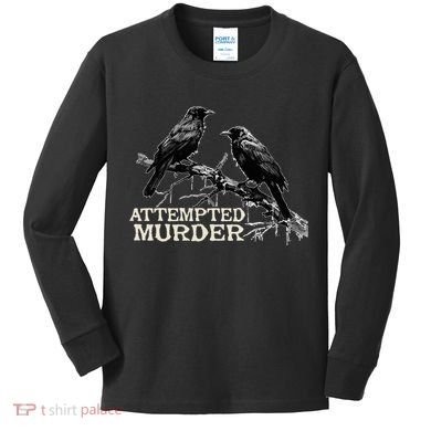Funny Attempted Murder Crow Kids Long Sleeve Shirt