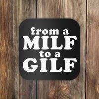From A Milf To A Gilf Funny Dirty Inappropriate Humor Coaster thumb 0
