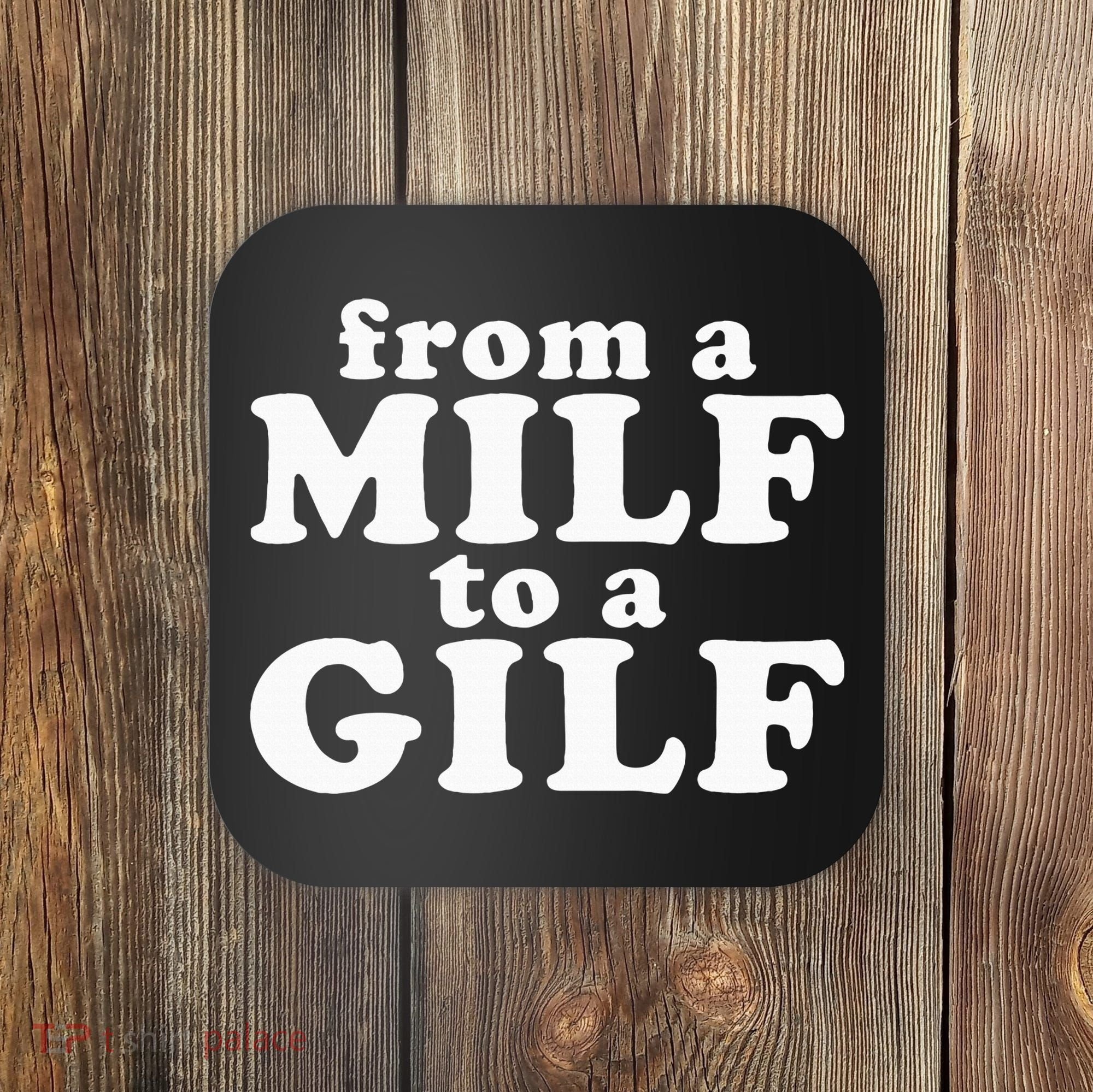 From A Milf To A Gilf Funny Dirty Inappropriate Humor Coaster