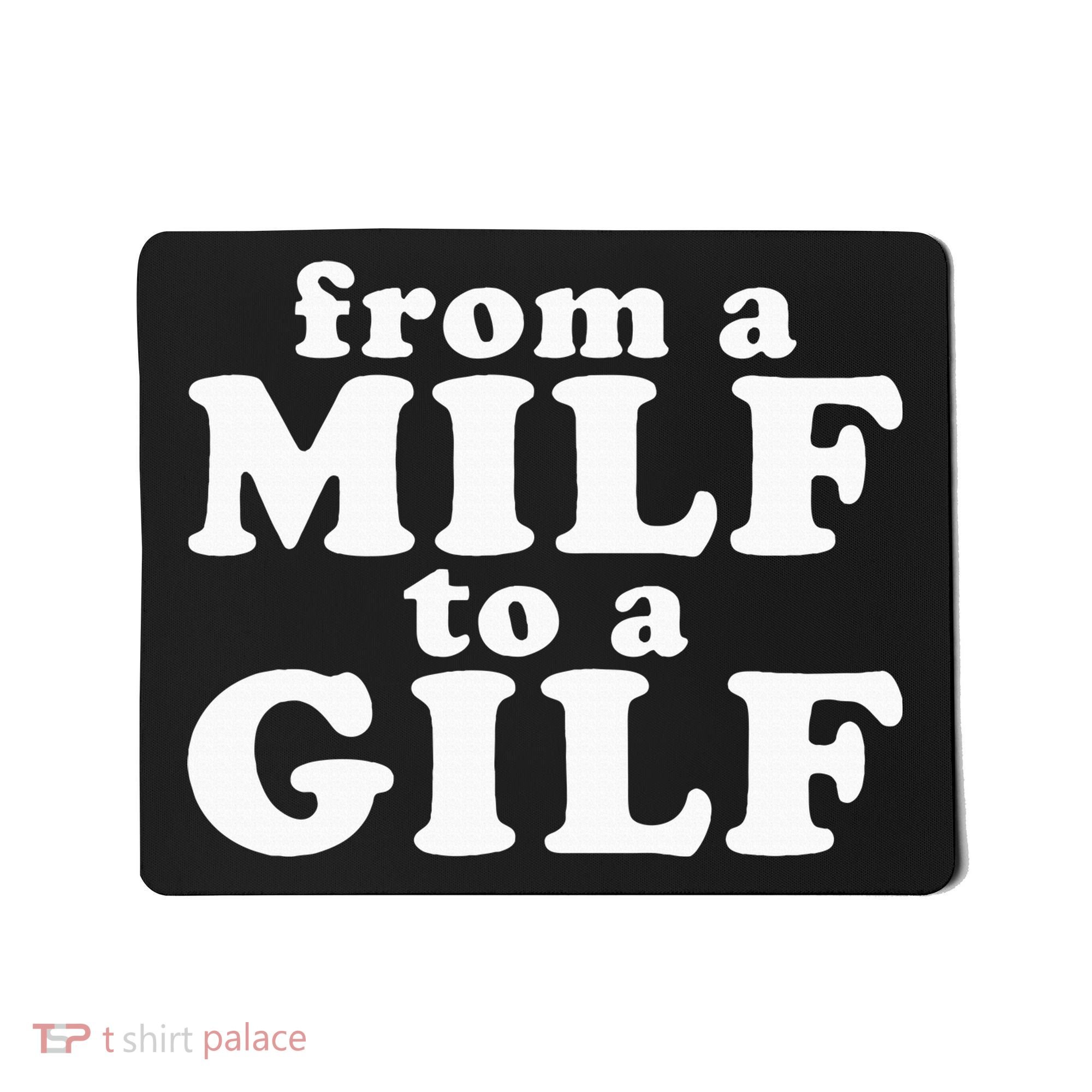 From A Milf To A Gilf Funny Dirty Inappropriate Humor Mousepad