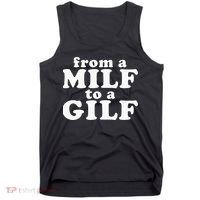 From A Milf To A Gilf Funny Dirty Inappropriate Humor Tank Top thumb 0