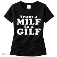 From A Milf To A Gilf Funny Dirty Inappropriate Humor Women's T-Shirt thumb 0