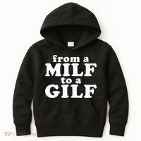 From A Milf To A Gilf Funny Dirty Inappropriate Humor Kids Hoodie thumb 0