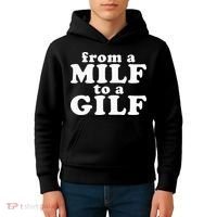 From A Milf To A Gilf Funny Dirty Inappropriate Humor Kids Hoodie thumb 4