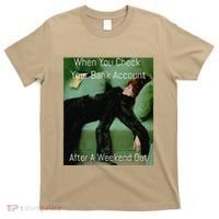 Funny Art Meme When You Check Your Bank Account Money Joke T-Shirt thumb 0