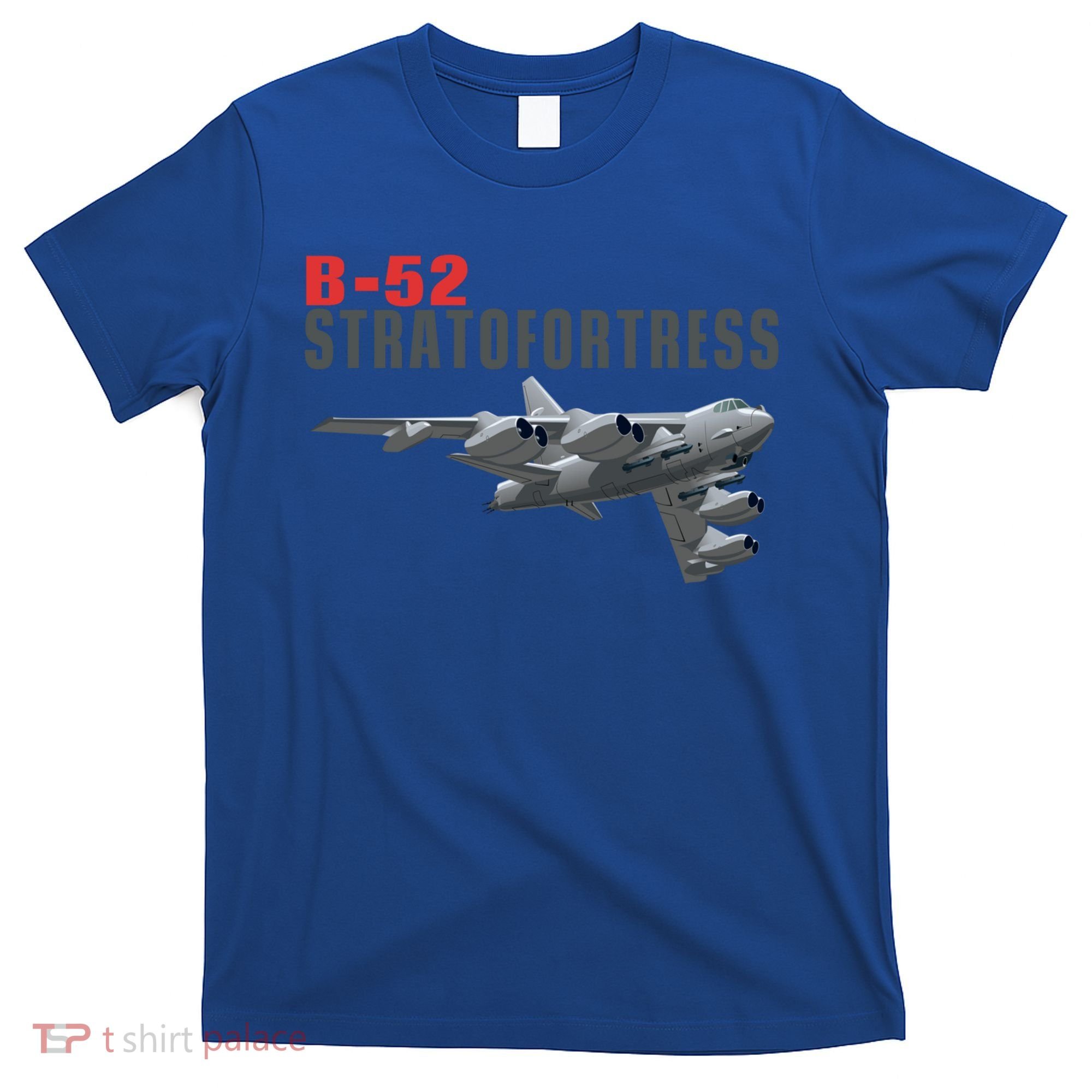 Fun American Military Aviation B52 Stratofortress Bomber Meaningful Gift T-Shirt
