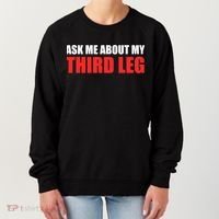 Funny Ask Me About My Third Leg  Women's Sweatshirt thumb 0