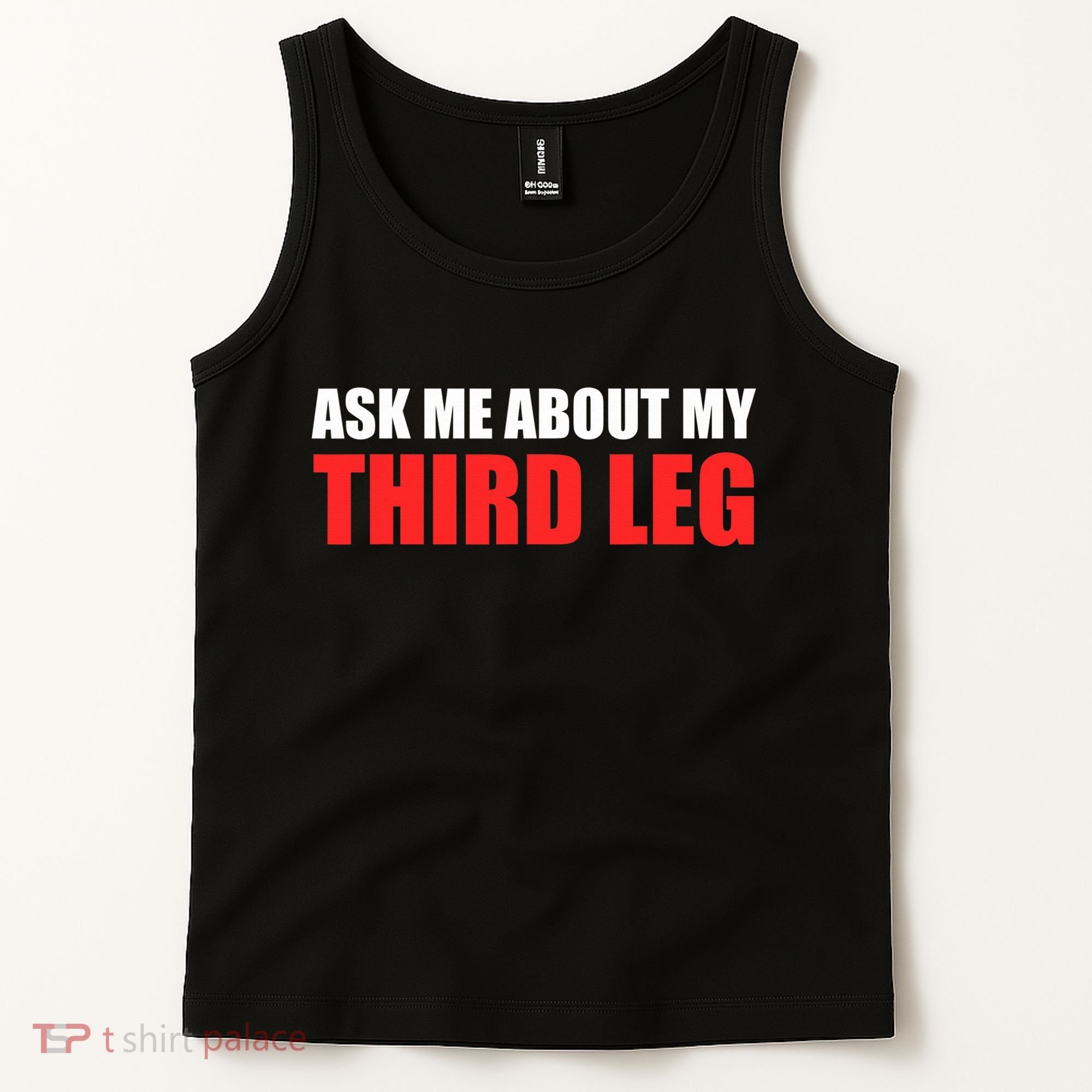 Funny Ask Me About My Third Leg  Tank Top