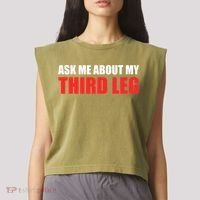 Funny Ask Me About My Third Leg  Garment-Dyed Women's Muscle Tee thumb 2