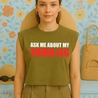 Funny Ask Me About My Third Leg  Garment-Dyed Women's Muscle Tee thumb 4