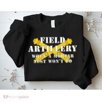 Field Artillery Mortar Won't Do United States Army Veteran Sweatshirt thumb 2