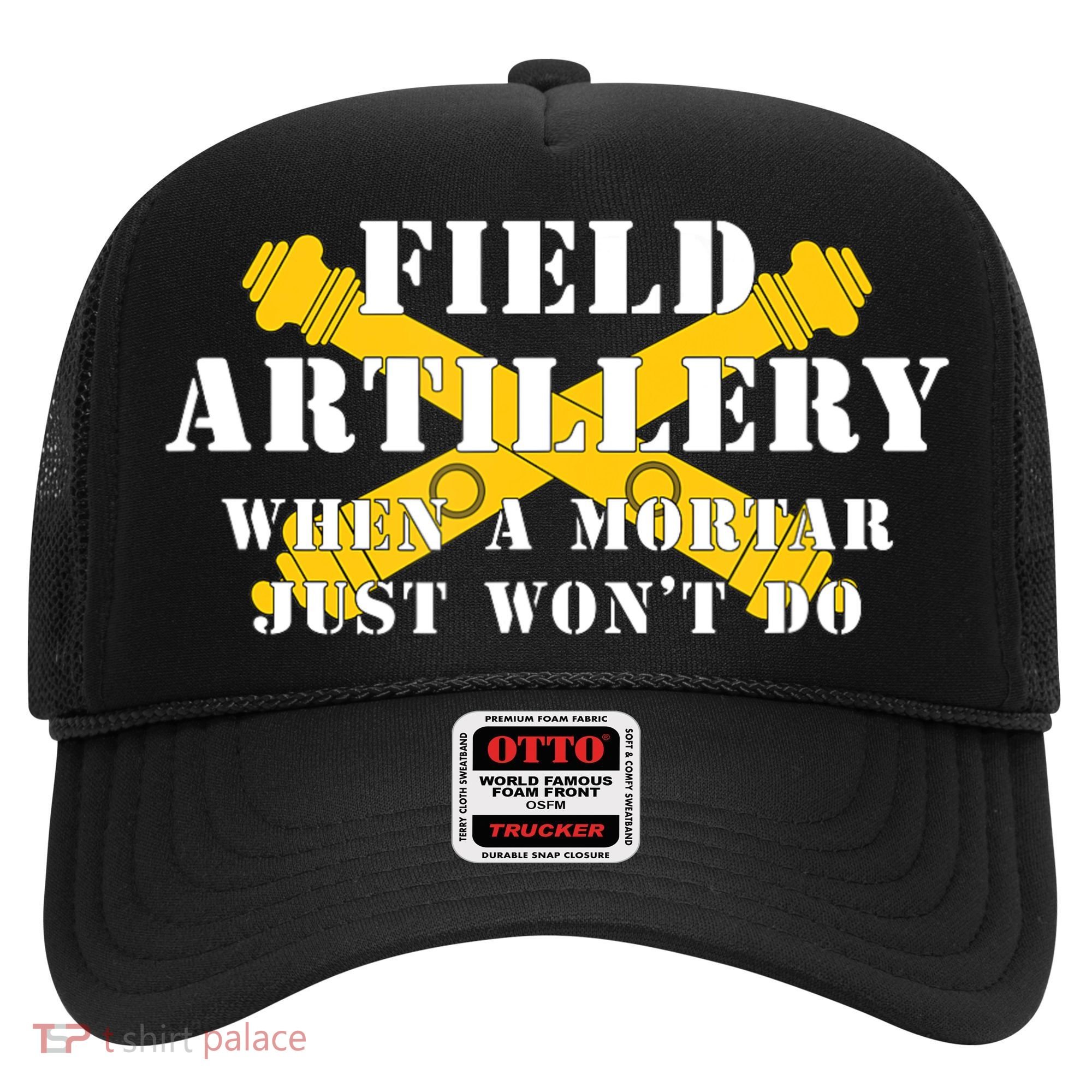 Field Artillery Mortar Won't Do United States Army Veteran Hat