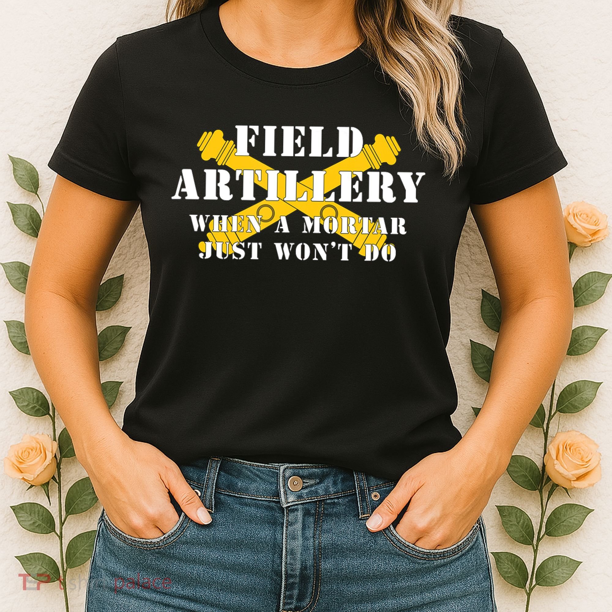 Field Artillery Mortar Won't Do United States Army Veteran Women's T-Shirt