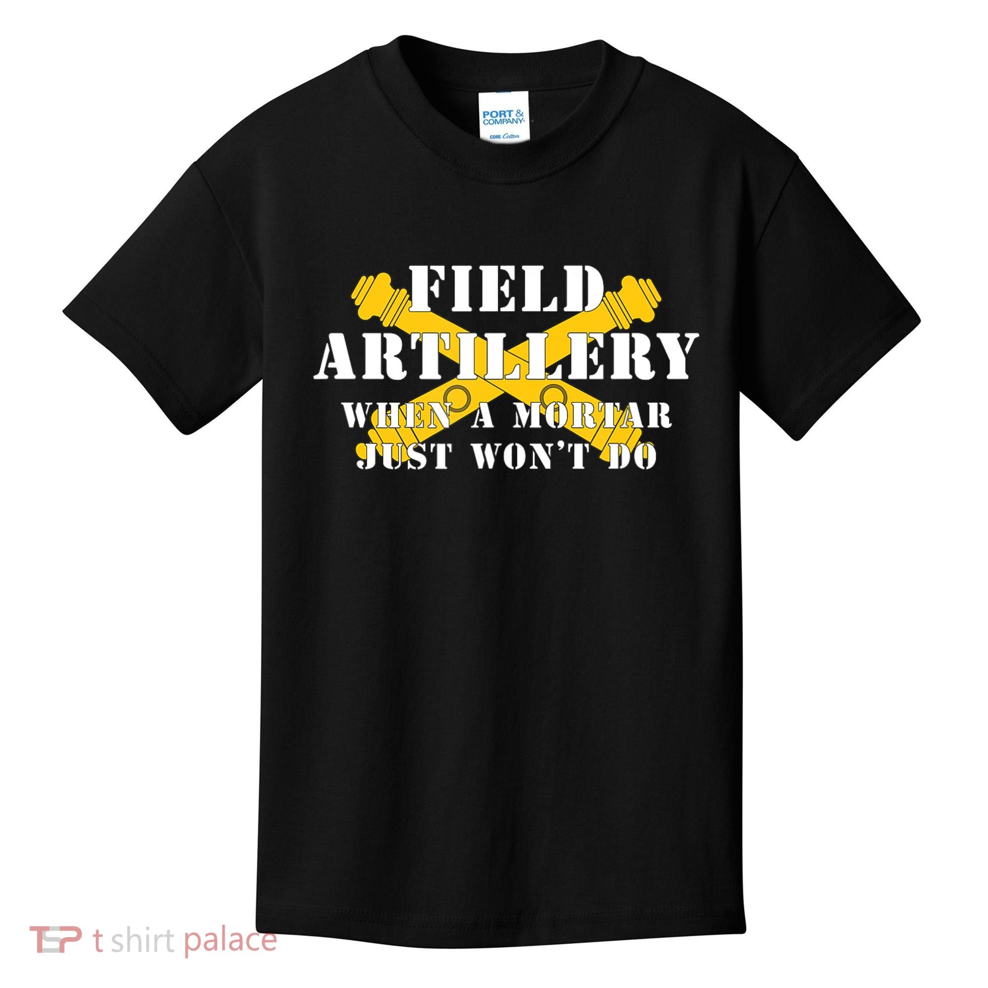 Field Artillery Mortar Won't Do United States Army Veteran Kids T-Shirt