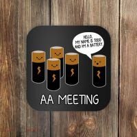 Funny Aa Meeting. Hi! My Name Is Todd And IM A Battery Coaster thumb 0